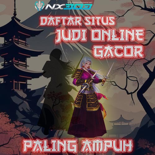 NX303 : Agen Situs Slot Online Gacor Maxwin & Paling Terpercaya 2024